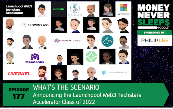 177: What’s the Scenario? | Launchpool Web3 Techstars Accelerator Class of 2022 Image