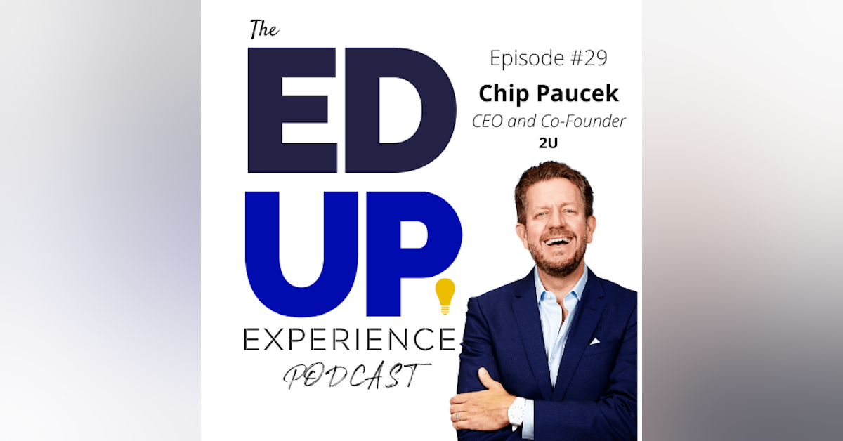 29: Chip Paucek, CEO & Co-Founder, 2U