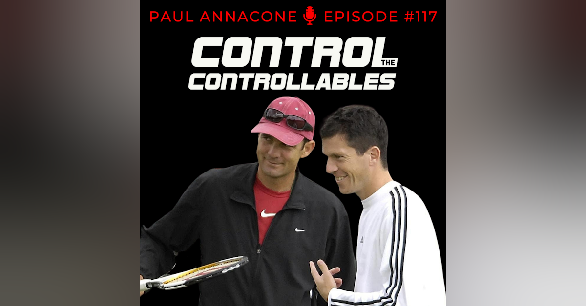 Episode 117: Paul Annacone - Coaching the Greats