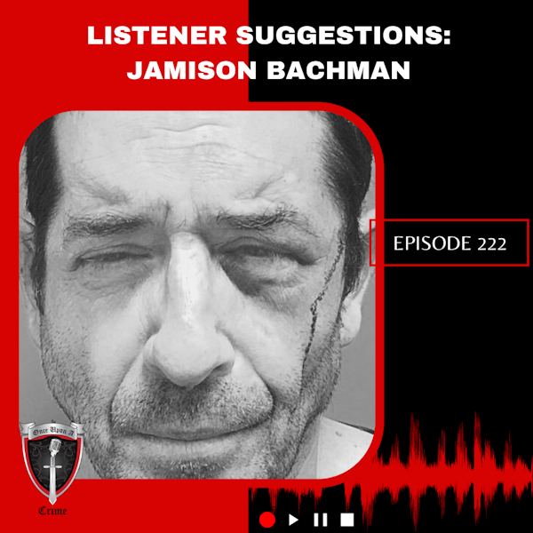 Episode 222: Listener Suggestions: Jamison Bachman