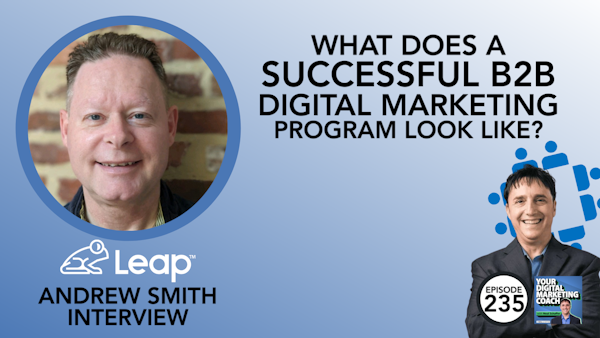 What Does a Successful B2B Digital Marketing Program Look Like?  [Andrew Smith Interview] Image