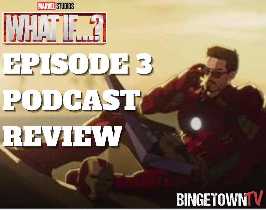 E141Marvel's What If...? Episode 3 Recap & Review