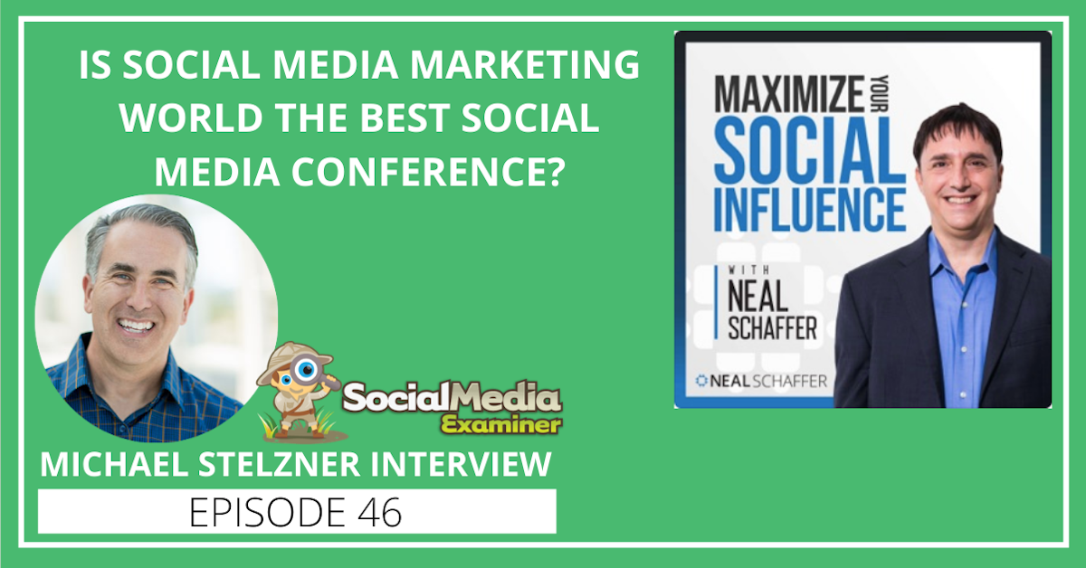 46: Is Social Media Marketing World the Best Social Media Conference? [Michael Stelzner Interview]