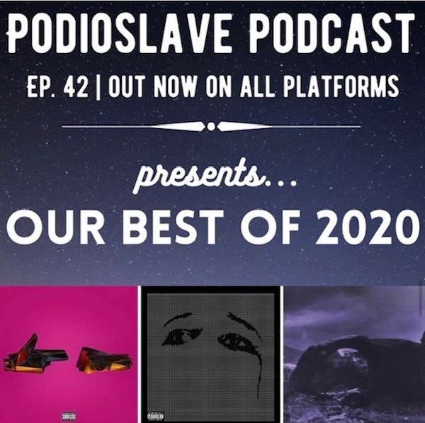 Episode 42: Our Best of 2020 (Hum, Deftones, RTJ and more!)