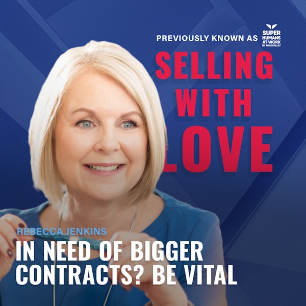 In Need Of Bigger Contracts? Be VITAL - Rebecca Jenkins Image