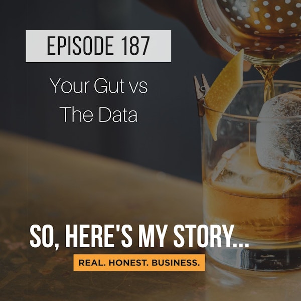 Ep187: Your Gut vs The Data