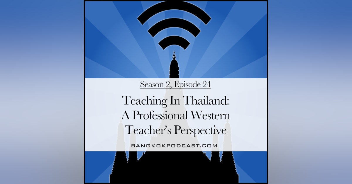 Teaching In Thailand: A Professional Western Teacher’s Perspective (2.24)