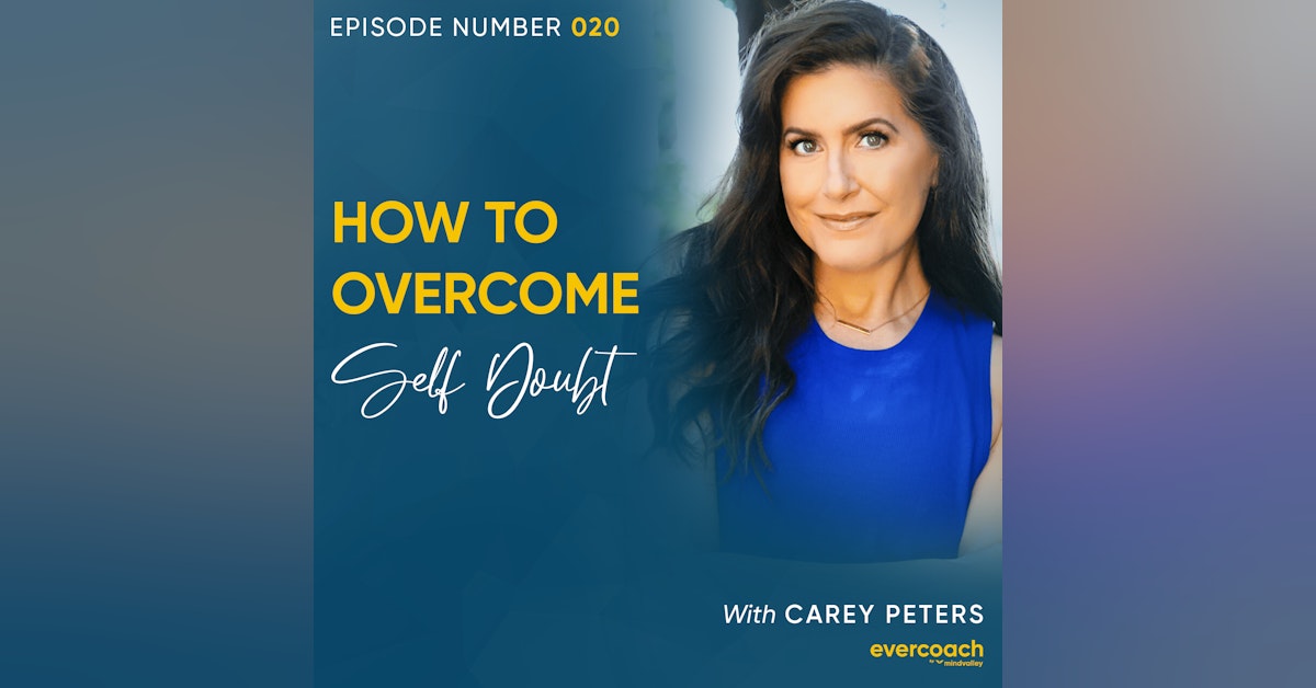 20. How to Overcome Self-Doubt with Carey Peters