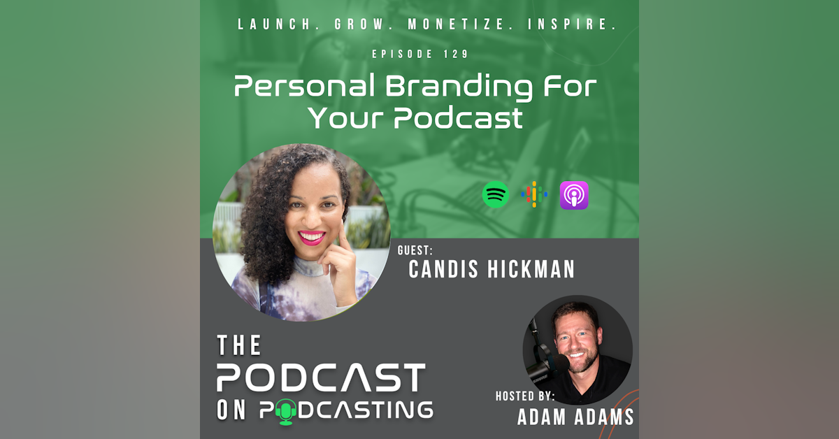 Ep129: Personal Branding Strategy For Your Podcast - Candis Hickman