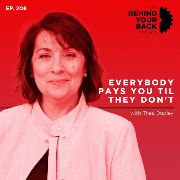 Ep. 208 :: Thea Dudley: Everybody Pays You Til They Don't Image