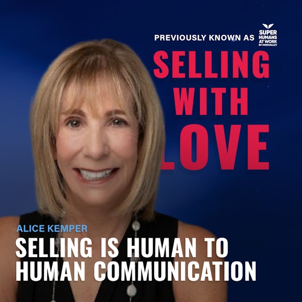 Selling Is Human To Human Communication - Alice Kemper Image