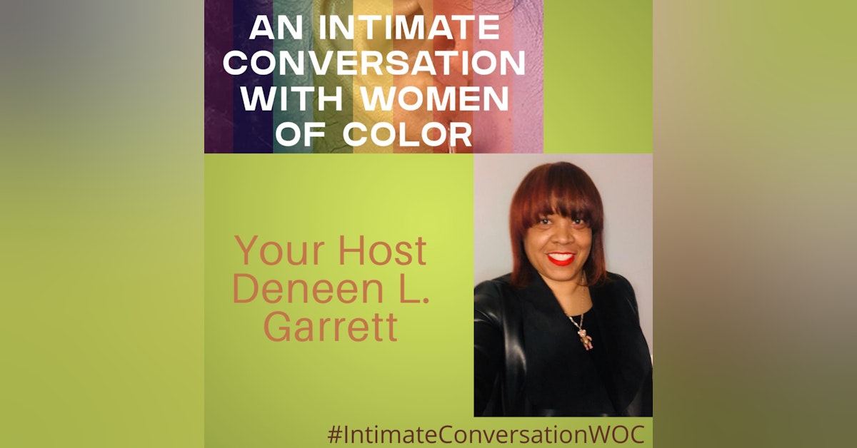 Welcome to An Intimate Conversation with Women of Color with Deneen L. Garrett