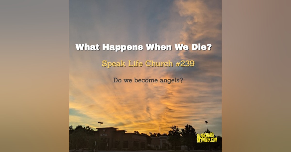 What happens when we die?  - Ep. 239