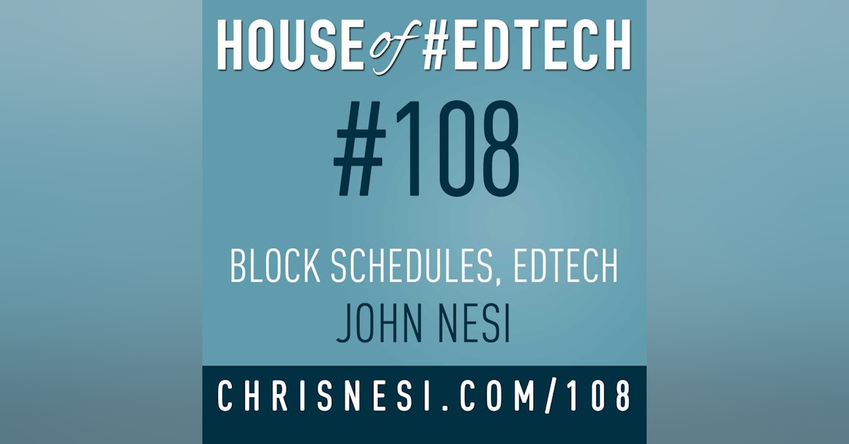 Block Schedules, #EdTech, John Nesi - HoET108