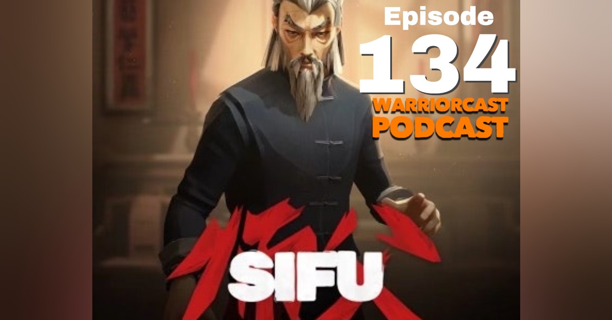 Sifu | Episode 134
