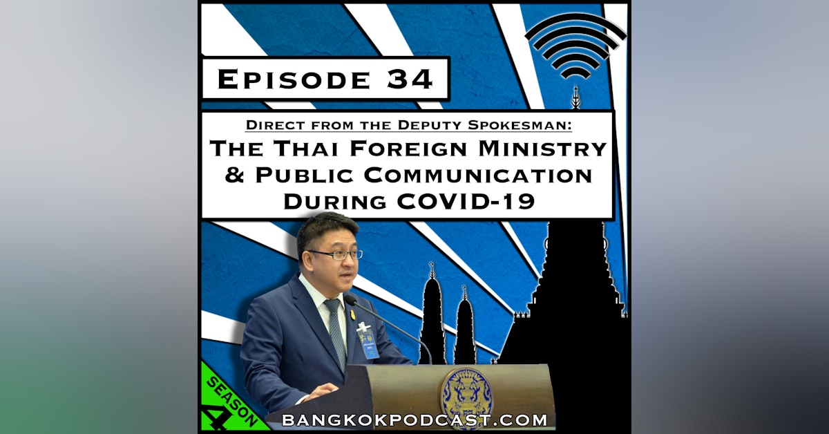 The Thai Foreign Ministry & Public Communication During COVID-19 [Season 4, Episode 34]