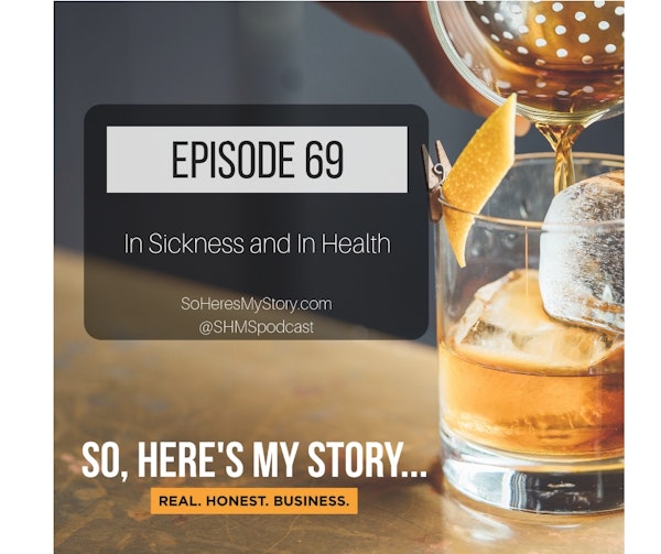 Ep69: In Sickness and In Health
