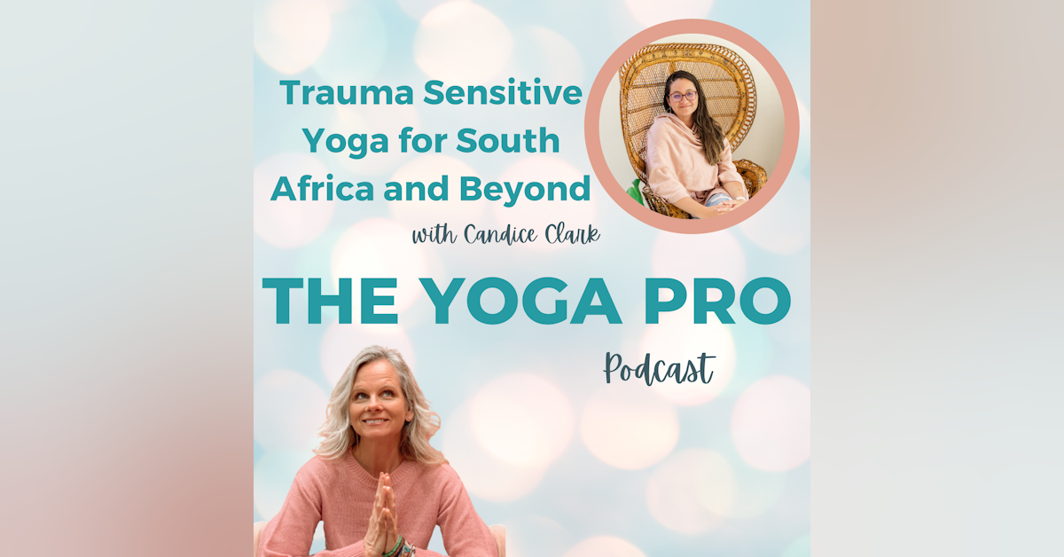 Trauma Sensitive Yoga for South Africa and Beyond with Candice Clark