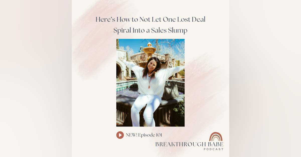 Here’s How to Not Let One Lost Deal Spiral Into a Sales Slump