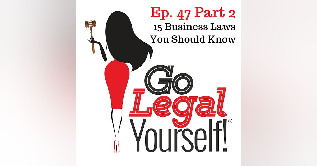 Ep. 47 Part 2 Fifteen Business Laws You Should Know
