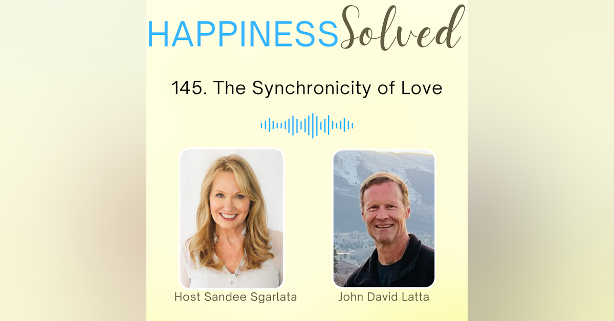 145. The Synchronicity of Love with John David Latta