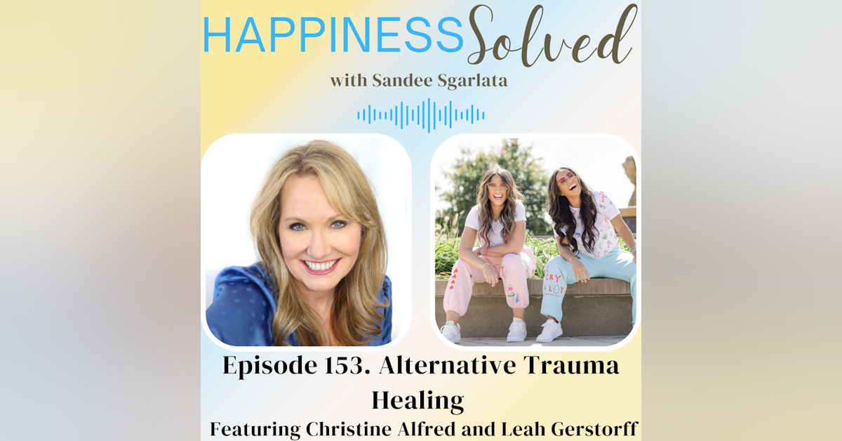 153. Alternative Trauma Healing with Christine Alfred and Leah Gerstorff