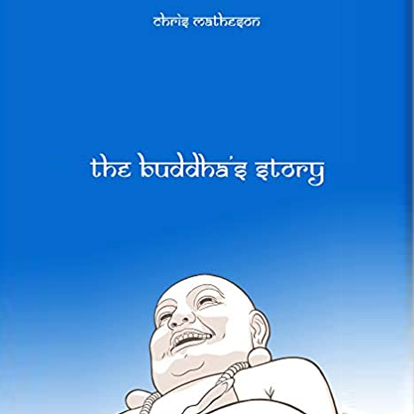 Episode 537: The Buddha's Story with Chris Matheson
