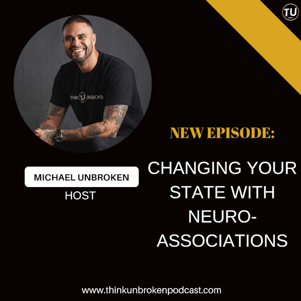 E168: Changing Your State with Neuro-Associations | Trauma Healing Podcast