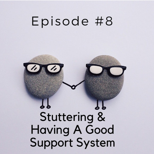 Stuttering & Having A Good Support System Image