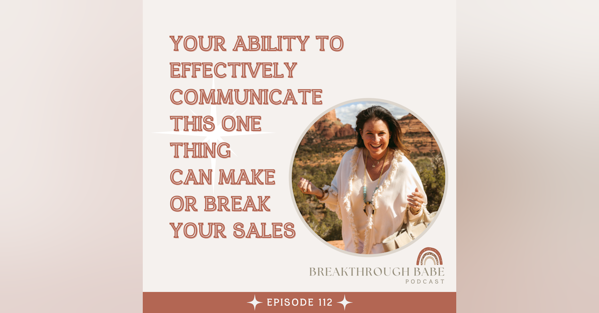 Your Ability to Effectively Communicate this One Thing Can Make or Break your Sales