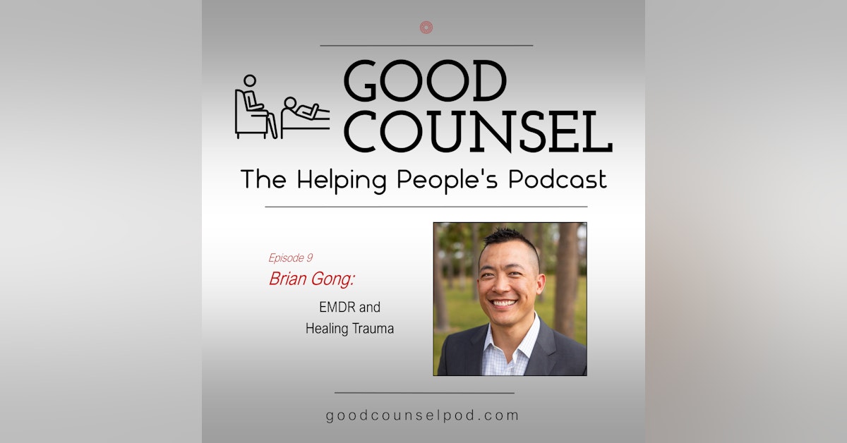 Brian Gong: “EMDR and Healing Trauma”