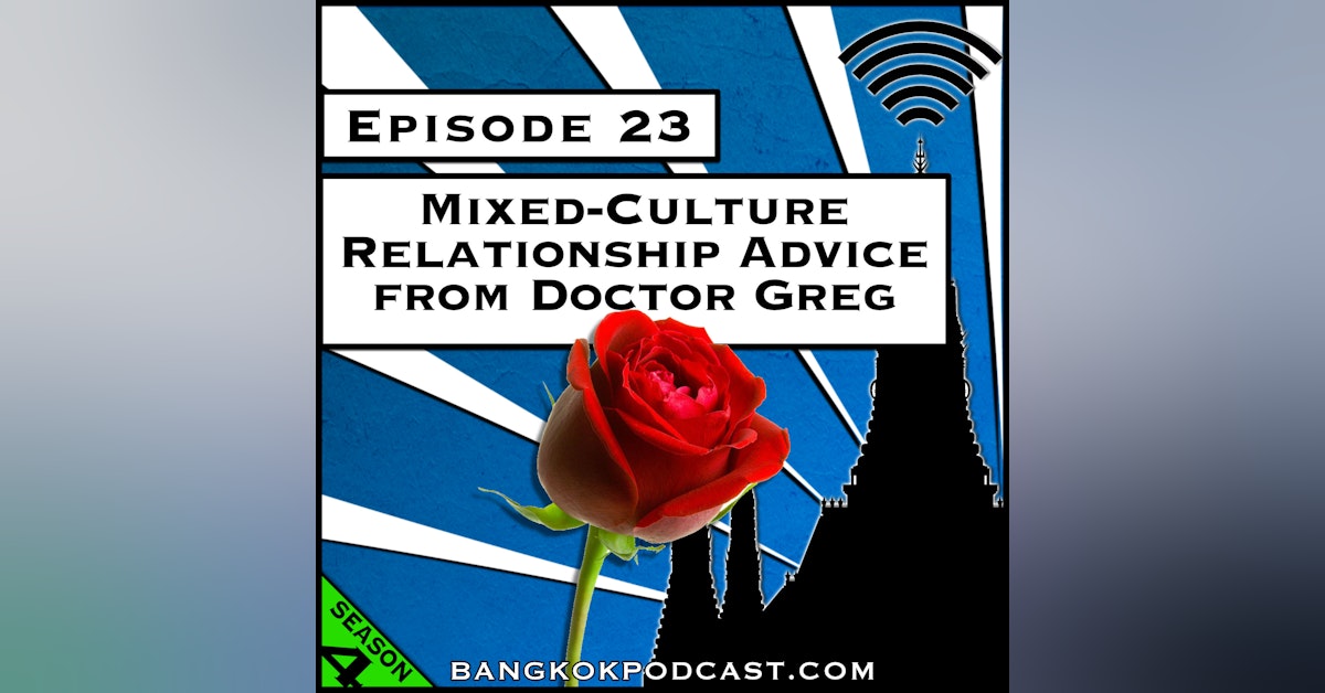 Mixed-Culture Relationship Advice from Dr. Greg [Season 4, Episode 23]
