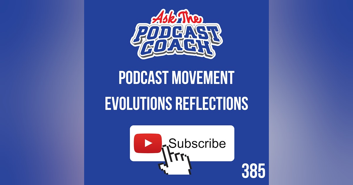 Podcast Movement Evolutions 2022 Reflections
