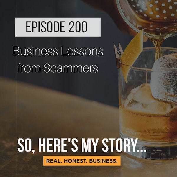 Ep200: Business Lessons from Scammers