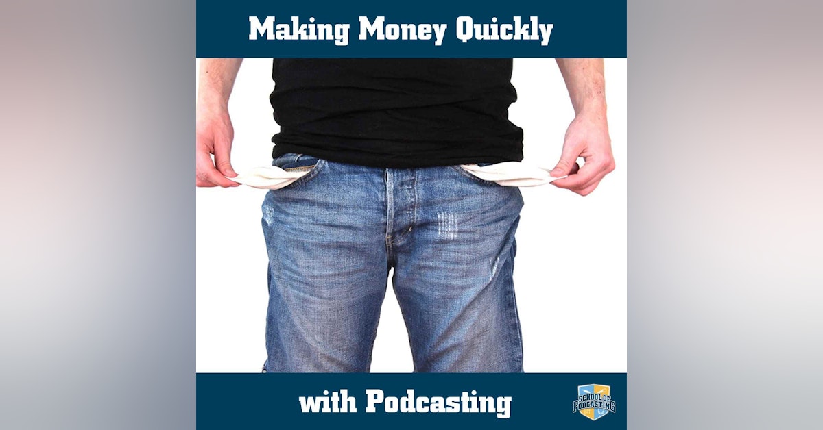 Making Money QUICKLY with Podcasting (?)