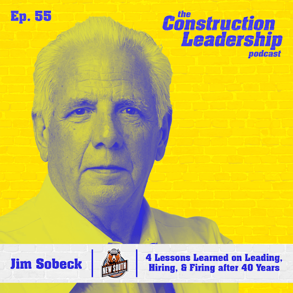 55 :: Jim Sobeck of New South Construction Supply: 4 Lessons Learned After 40 Years in the Construction Industry