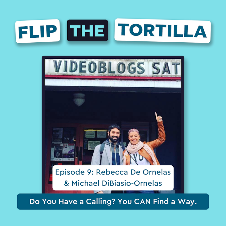 Episode 9 with Rebecca De Ornelas and Michael DiBiasio-Ornelas: Do You Have A Calling? You CAN Find A Way.