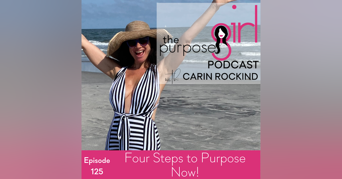 125 Four Steps to Purpose Now!