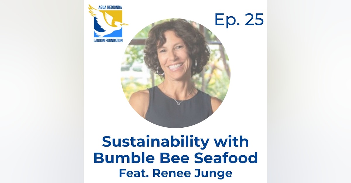 Ep. 25 Renee Junge: Sustainability with Bumble Bee Seafood