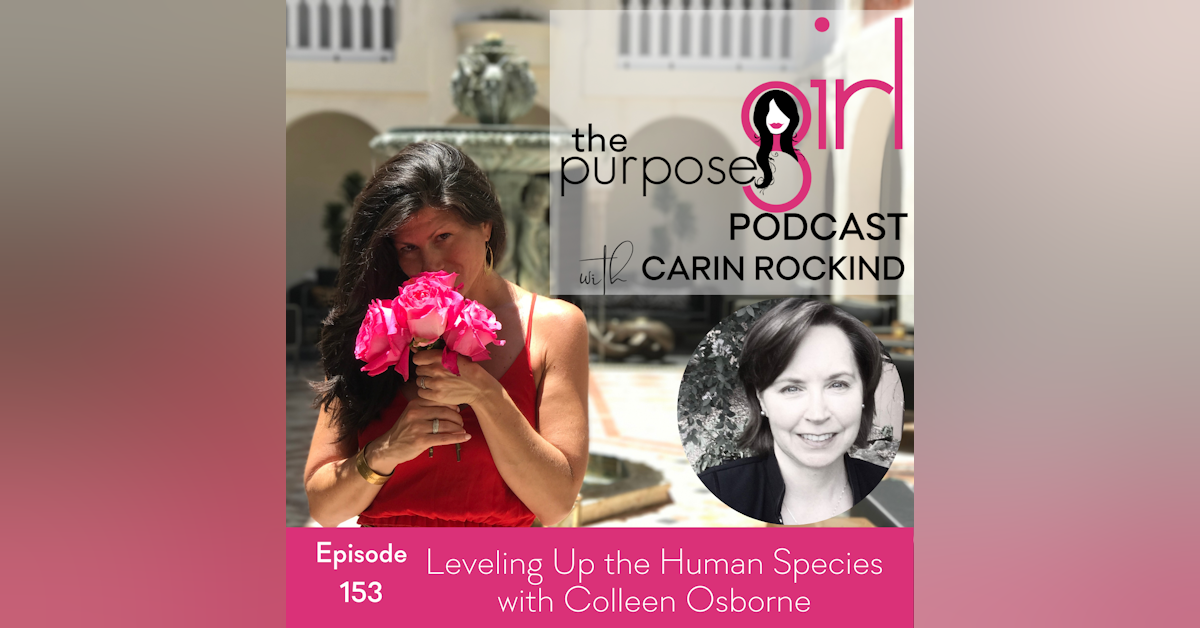 153 Leveling Up the Human Species with Colleen Osborne