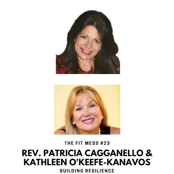 How to Build Resilience with Rev. Patricia Cagganello and Kathleen O'Keefe-Kanavos Image