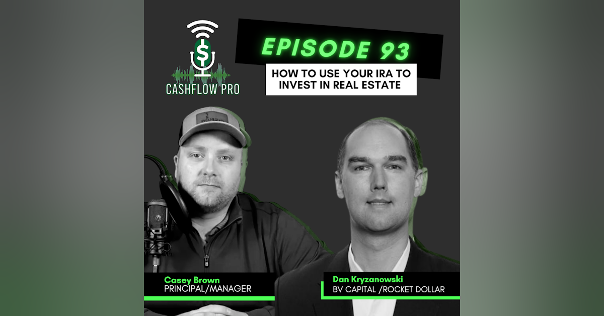 How To Use Your IRA To Invest In Real Estate with Dan Kryzanowski