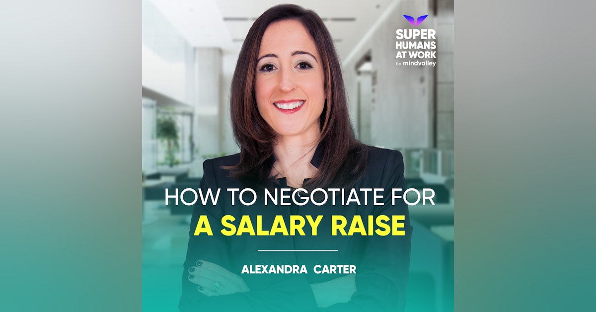 How To Negotiate For A Salary Raise - Alexandra Carter