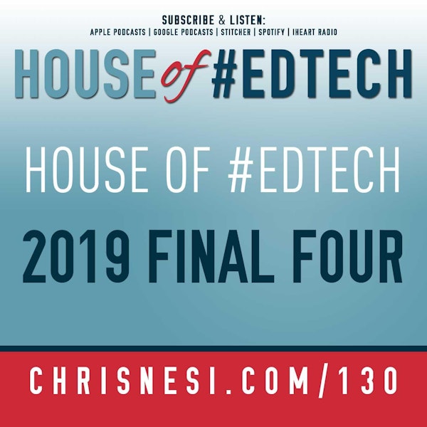 2019 House of #EdTech Final Four - HoET130 Image