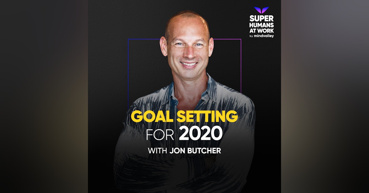 Goal Setting For 2020 — Jon Butcher