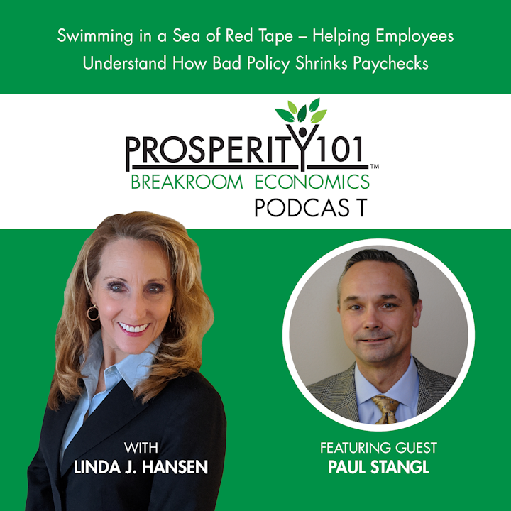 Swimming in a Sea of Red Tape - Helping Employees Understand How Bad Policy Shrinks Paychecks – with Paul Stangl [Ep. 1]