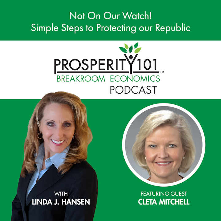 Not On Our Watch! Simple Steps to Protecting Our Republic – with Cleta Mitchell [Ep. 99]