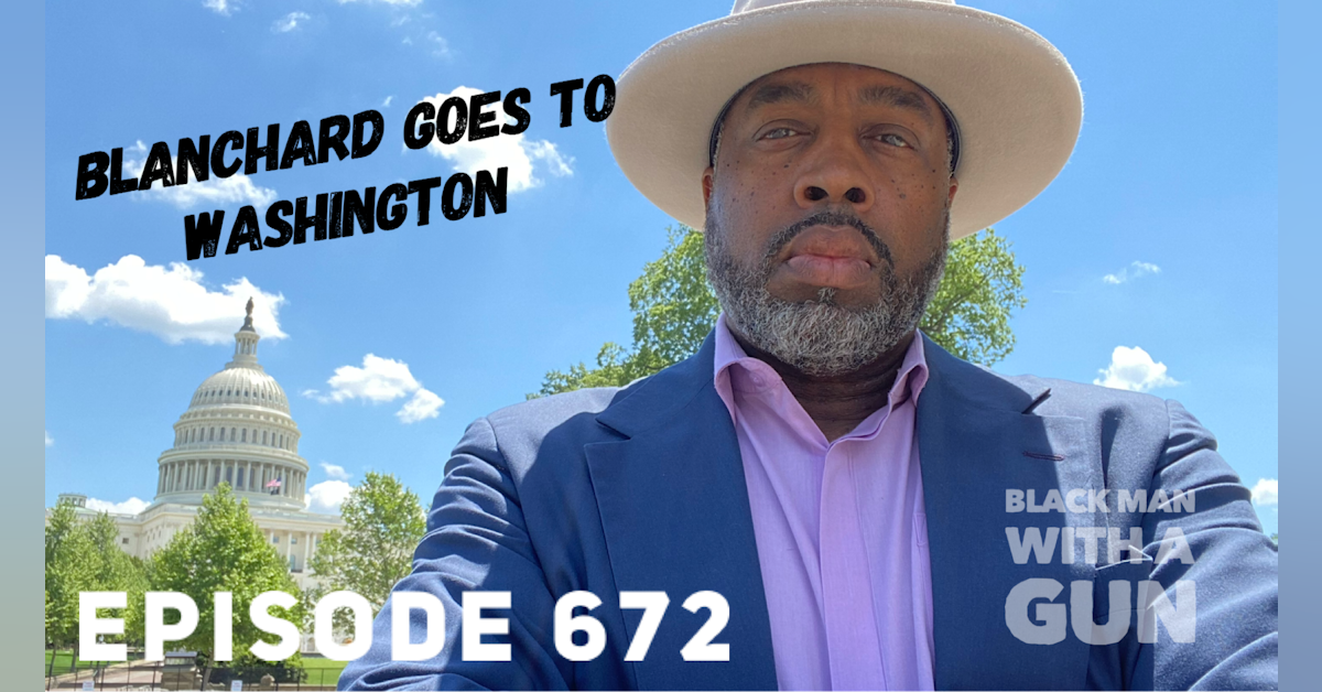 Blanchard Goes To Washington - Episode 672