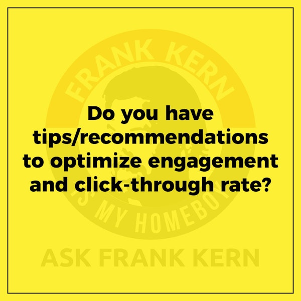Do you have tips/recommendations to optimize engagement and click-through rate? Image