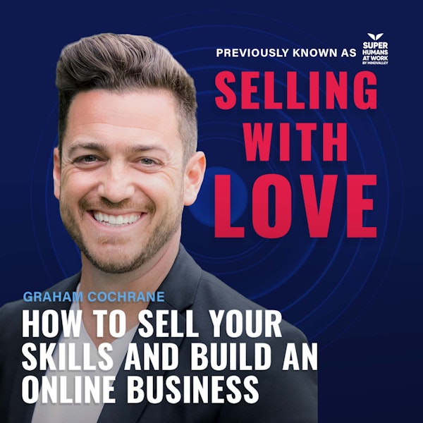 How To Sell Your Skills And Build An Online Business  - Graham Cochrane Image